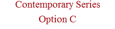 Contemporary Series Option C