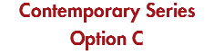 Contemporary Series Option C