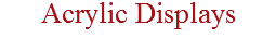 Acrylic Displays