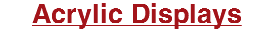 Acrylic Displays